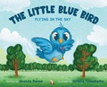 Cover: The Little Blue Bird - Little Blue Bird Books Publishing