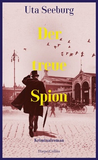 Abbildung von: Der treue Spion - HarperCollins Hardcover