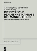 Cover: Die metrische Psalmenmetaphrase des Manuel Philes - De Gruyter