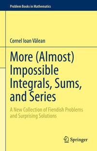 Abbildung von: More (Almost) Impossible Integrals, Sums, and Series - Springer