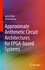 Cover: Approximate Arithmetic Circuit Architectures for FPGA-based Systems - Springer
