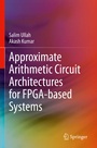 Cover: Approximate Arithmetic Circuit Architectures for FPGA-based Systems - Springer