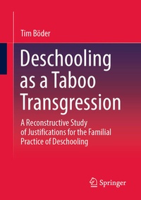 Enlarge image Cover: Deschooling as a Taboo Transgression - Springer