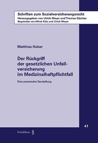 Abbildung von: Der Rückgriff der gesetzlichen Unfallversicherung im Medizinalhaftpflichtfall - Schulthess Juristische Medien