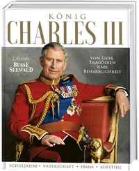 Abbildung von: König Charles III. Von Liebe, Tragödien und Beharrlichkeit - BusseSeewald