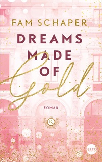 Abbildung von: Dreams Made of Gold - MIRA Taschenbuch
