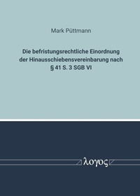 Abbildung von: Zur befristungsrechtlichen Einordnung der Hinausschiebensvereinbarung nach § 41 S. 3 SGB VI - Logos Berlin