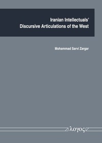 Abbildung von: Iranian Intellectuals' Discursive Articulations of the West - Logos Berlin