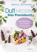 Abbildung von: Duftmedizin - Das Praxisbuch - Krankheiten von A bis Z mit ätherischen Ölen behandeln - Crotona Verlag GmbH