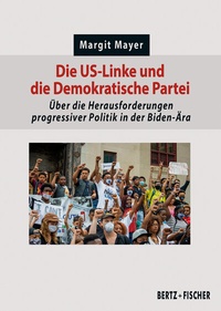 Abbildung von: Die US-Linke und die Demokratische Partei - Bertz und Fischer