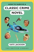 Cover: How to Survive a Classic Crime Novel - British Library Publishing
