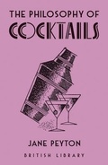 Cover: The Philosophy of Cocktails - British Library Publishing