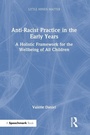Cover: Anti-Racist Practice in the Early Years - Routledge