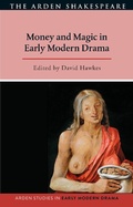 Cover: Money and Magic in Early Modern Drama - The Arden Shakespeare