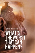 Cover: What's The Worst That Can Happen? - Austin Macauley Publishers