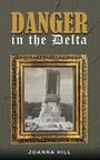 Cover: Danger in the Delta - AUSTIN MACAULEY PUBLISHERS LTD