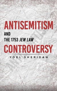 Abbildung von: Antisemitism and the 1753 Jew Law Controversy - AUSTIN MACAULEY PUBLISHERS LTD