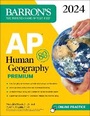 Cover: AP Human Geography Premium, 2024: 6 Practice Tests + Comprehensive Review + Online Practice - Kaplan Publishing