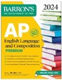 Cover: AP English Language and Composition Premium, 2024: 8 Practice Tests + Comprehensive Review + Online Practice - Kaplan Publishing