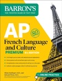 Cover: AP French Language and Culture Premium, Fifth Edition: Prep Book with 3 Practice Tests + Comprehensive Review + Online Audio and Practice - Barrons Educational Services