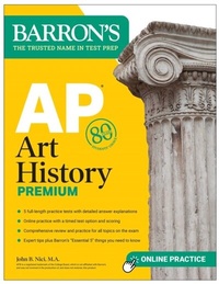 Abbildung von: AP Art History Premium, Sixth Edition: Prep Book with 5 Practice Tests + Comprehensive Review + Online Practice - Barrons Educational Services