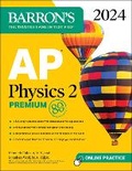 Cover: AP Physics 2 Premium, 2024: 4 Practice Tests + Comprehensive Review + Online Practice - Kaplan Publishing