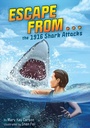Cover: Escape from . . . the 1916 Shark Attacks - little bee books