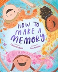 Cover: How to Make a Memory - Paula Wiseman Books