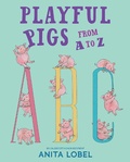 Cover: Playful Pigs from A to Z - Paula Wiseman Books