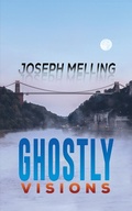 Cover: Ghostly Visions - Austin Macauley Publishers