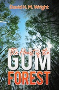 Cover: Heart of the Gum Forest - AUSTIN MACAULEY PUBLISHERS LTD