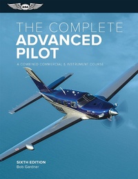 Abbildung von: Complete Advanced Pilot - Aviation Supplies & Academics, Inc.