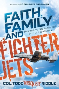 Enlarge image Cover: Faith, Family and Fighter Jets - Morgan James Publishing