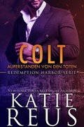 Cover: Colt: Auferstanden von den Toten (Redemption Harbor-Serie, #1) - Redemption Harbor-Serie