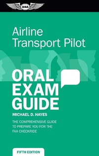 Abbildung von: Airline Transport Pilot Oral Exam Guide - Aviation Supplies & Academics, Inc.
