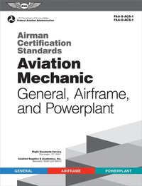 Abbildung von: Airman Certification Standards: Aviation Mechanic General, Airframe, and Powerplant - Aviation Supplies & Academics, Inc.