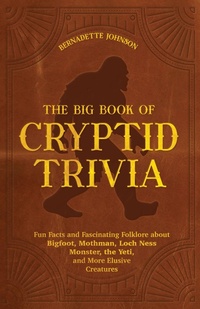 Enlarge image Cover: The Big Book of Cryptid Trivia - Ulysses Press