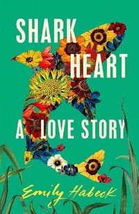 Enlarge image Cover: Shark Heart - S&s/ Marysue Rucci Books