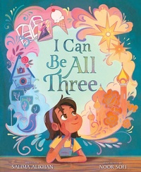 Enlarge image Cover: I Can Be All Three - Simon & Schuster Books for Young Readers