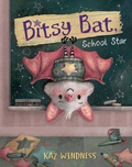 Cover: Bitsy Bat, School Star - Paula Wiseman Books
