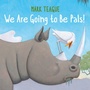 Cover: We Are Going to Be Pals! - Beach Lane Books