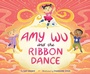 Cover: Amy Wu and the Ribbon Dance - Simon & Schuster Books for Young Readers