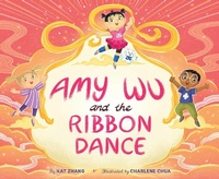 Enlarge image Cover: Amy Wu and the Ribbon Dance - Simon & Schuster Books for Young Readers