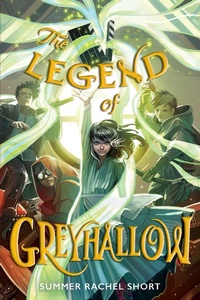 Enlarge image Cover: The Legend of Greyhallow - Simon & Schuster Books for Young Readers