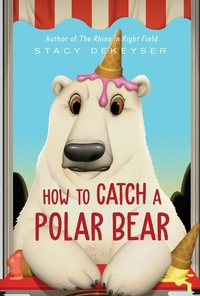 Enlarge image Cover: How to Catch a Polar Bear - Margaret K. McElderry Books