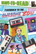 Cover: Flashback to the . . . Awesome '80s! - Simon Spotlight