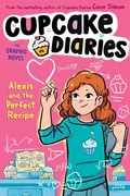 Cover: Alexis and the Perfect Recipe The Graphic Novel: Volume 4 - Simon Spotlight