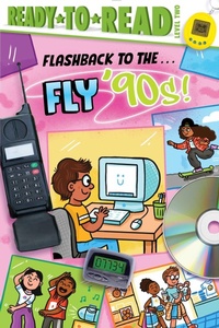 Enlarge image Cover: Flashback to the . . . Fly '90s! - Simon & Schuster