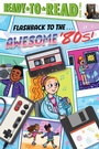 Cover: Flashback to the . . . Awesome '80s! - Simon & Schuster