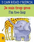 Cover: I'm too Big/Je suis trop gros - b small publishing